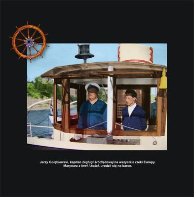 Jerzy Gołębiewski - kapitan żeglugi śródlądowej
Zdjęcie pochodzi z książki Mirosława Łakomskiego "Tumbonierka".
Wszelkie prawa zastrzeżone. 
