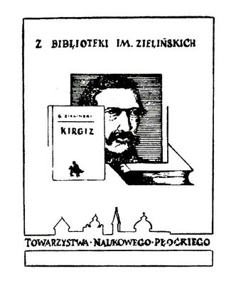 Gustaw Zieliński założyciel Biblioteki im. Zielińskich na ekslibrisie TNP
Ekslibris jest znakiem własnościowym książki, przeważnie kartką papieru z graficznym wyobrażeniem i nazwiskiem właściciela. Do jego wykonania najczęściej stosuje się technikę graficzną. Najstarszy polski ekslibris jest datowany na rok 1516. W XIX i XX wieku ekslibrisy zaczęto kolekcjonować, przyciągały też uwagę grafików, traktujących je jako dzieła sztuki. Najbogatszy zbiór ekslibrisów z XV-XX wieku znajduje się we wrocławskim Ossolineum.
